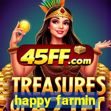 happy farmin